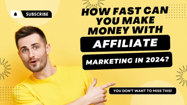 How fast can you make money with affiliate marketing in 2024